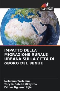 Impatto Della Migrazione Rurale-Urbana Sulla Città Di Gboko del Benue