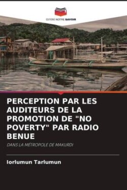 Perception Par Les Auditeurs de la Promotion de "No Poverty" Par Radio Benue