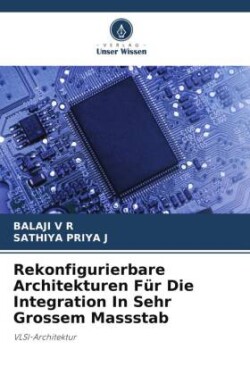 Rekonfigurierbare Architekturen Für Die Integration In Sehr Grossem Massstab