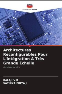 Architectures Reconfigurables Pour L'intégration À Très Grande Échelle