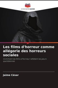 Les films d'horreur comme allégorie des horreurs sociales