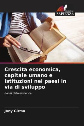 Crescita economica, capitale umano e istituzioni nei paesi in via di sviluppo