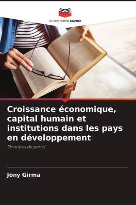 Croissance économique, capital humain et institutions dans les pays en développement