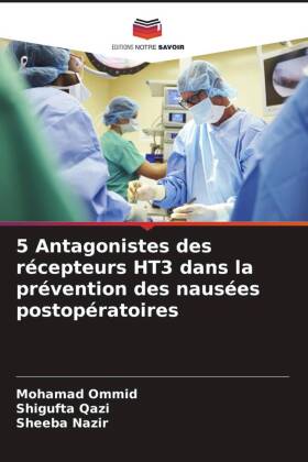 5 Antagonistes des récepteurs HT3 dans la prévention des nausées postopératoires