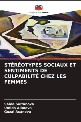 STÉRÉOTYPES SOCIAUX ET SENTIMENTS DE CULPABILITÉ CHEZ LES FEMMES