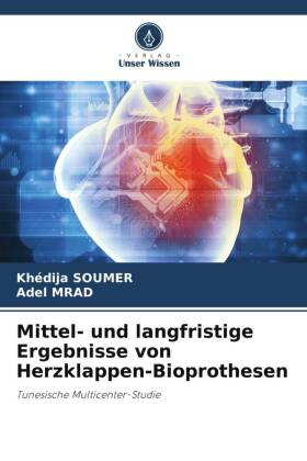 Mittel- und langfristige Ergebnisse von Herzklappen-Bioprothesen