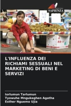 L'Influenza Dei Richiami Sessuali Nel Marketing Di Beni E Servizi