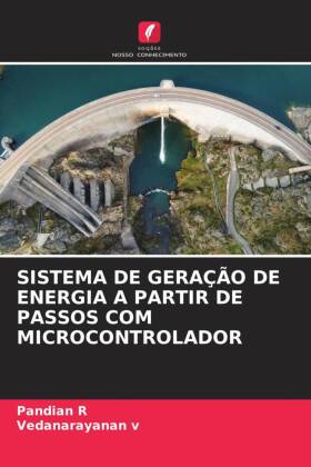 SISTEMA DE GERAÇÃO DE ENERGIA A PARTIR DE PASSOS COM MICROCONTROLADOR