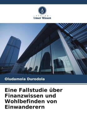 Eine Fallstudie über Finanzwissen und Wohlbefinden von Einwanderern