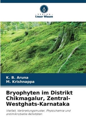 Bryophyten im Distrikt Chikmagalur, Zentral-Westghats-Karnataka