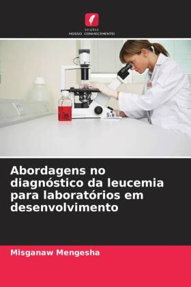 Abordagens no diagnóstico da leucemia para laboratórios em desenvolvimento