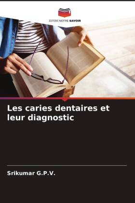 Les caries dentaires et leur diagnostic