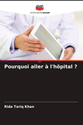 Pourquoi aller à l'hôpital ?