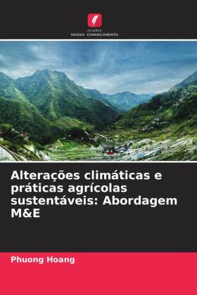 Alterações climáticas e práticas agrícolas sustentáveis: Abordagem M&E