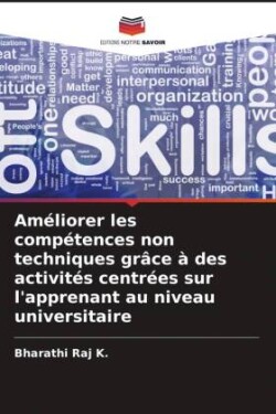 Améliorer les compétences non techniques grâce à des activités centrées sur l'apprenant au niveau universitaire