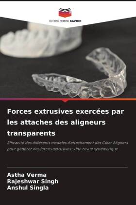 Forces extrusives exercées par les attaches des aligneurs transparents