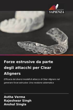 Forze estrusive da parte degli attacchi per Clear Aligners