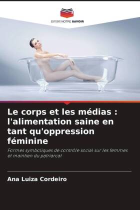 Le corps et les médias : l'alimentation saine en tant qu'oppression féminine