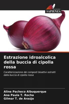 Estrazione idroalcolica della buccia di cipolla rossa