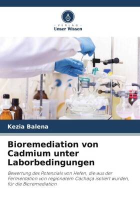 Bioremediation von Cadmium unter Laborbedingungen