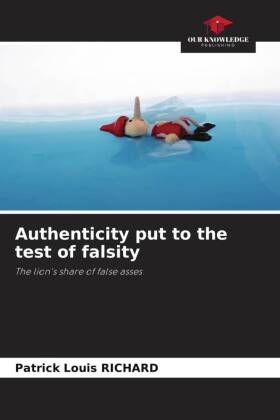 Authenticity put to the test of falsity