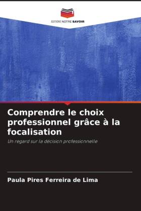 Comprendre le choix professionnel grâce à la focalisation