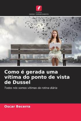 Como é gerada uma vítima do ponto de vista de Dussel