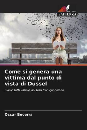 Come si genera una vittima dal punto di vista di Dussel