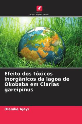 Efeito dos tóxicos inorgânicos da lagoa de Okobaba em Clarias gareipinus