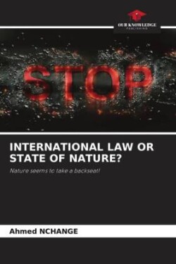 INTERNATIONAL LAW OR STATE OF NATURE?