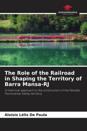 The Role of the Railroad in Shaping the Territory of Barra Mansa-RJ