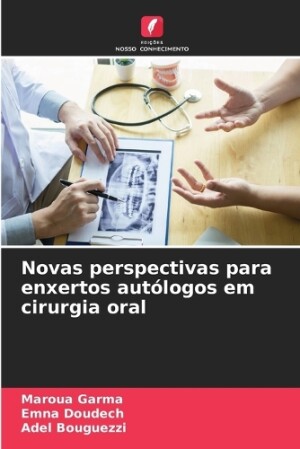 Novas perspectivas para enxertos autólogos em cirurgia oral