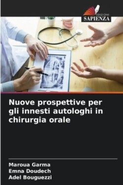 Nuove prospettive per gli innesti autologhi in chirurgia orale