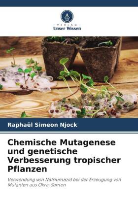 Chemische Mutagenese und genetische Verbesserung tropischer Pflanzen