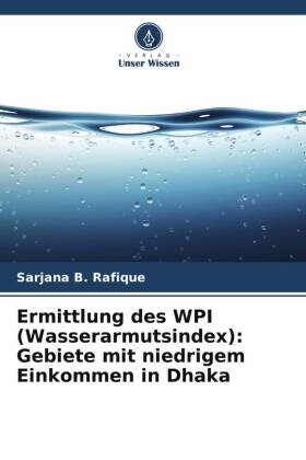 Ermittlung des WPI (Wasserarmutsindex): Gebiete mit niedrigem Einkommen in Dhaka