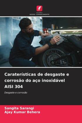 Caraterísticas de desgaste e corrosão do aço inoxidável AISI 304