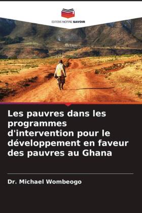 Les pauvres dans les programmes d'intervention pour le développement en faveur des pauvres au Ghana