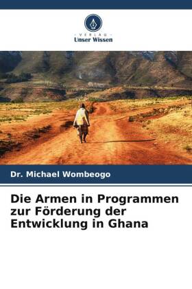 Die Armen in Programmen zur Förderung der Entwicklung in Ghana