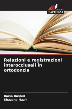 Relazioni e registrazioni interocclusali in ortodonzia