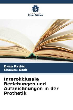 Interokklusale Beziehungen und Aufzeichnungen in der Prothetik