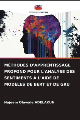 MÉTHODES D'APPRENTISSAGE PROFOND POUR L'ANALYSE DES SENTIMENTS À L'AIDE DE MODÈLES DE BERT ET DE GRU