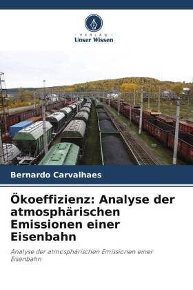 Ökoeffizienz: Analyse der atmosphärischen Emissionen einer Eisenbahn