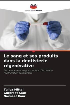 Le sang et ses produits dans la dentisterie régénérative