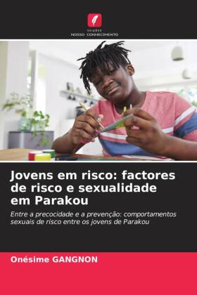 Jovens em risco: factores de risco e sexualidade em Parakou