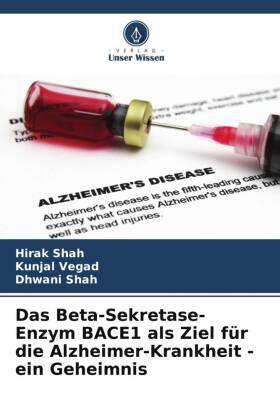 Das Beta-Sekretase-Enzym BACE1 als Ziel für die Alzheimer-Krankheit - ein Geheimnis