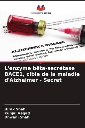 L'enzyme bêta-secrétase BACE1, cible de la maladie d'Alzheimer - Secret