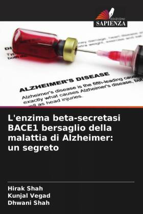 L'enzima beta-secretasi BACE1 bersaglio della malattia di Alzheimer: un segreto