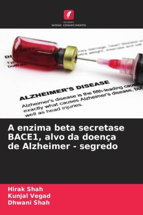 A enzima beta secretase BACE1, alvo da doença de Alzheimer - segredo