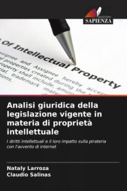 Analisi giuridica della legislazione vigente in materia di proprietà intellettuale