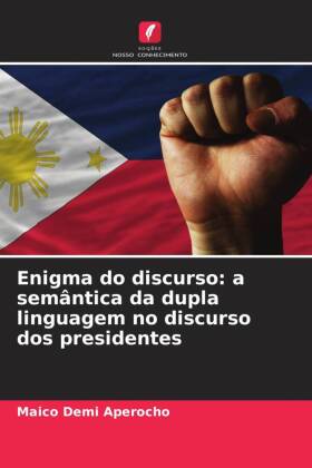 Enigma do discurso: a semântica da dupla linguagem no discurso dos presidentes